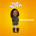 Panam Bande - Yar Auta